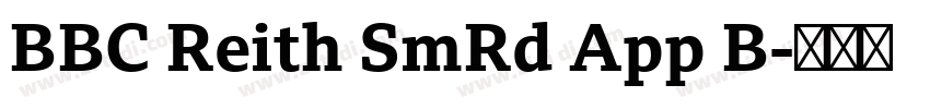 BBC Reith SmRd App B字体转换 BBC Reith SmRd App B字体转换